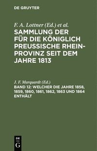 bokomslag Welcher Die Jahre 1858, 1859, 1860, 1861, 1862, 1863 Und 1864 Enthält
