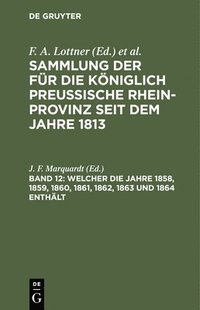 bokomslag Welcher Die Jahre 1858, 1859, 1860, 1861, 1862, 1863 Und 1864 Enthlt