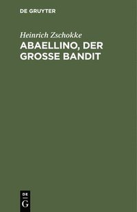 bokomslag Abaellino, Der Grosse Bandit