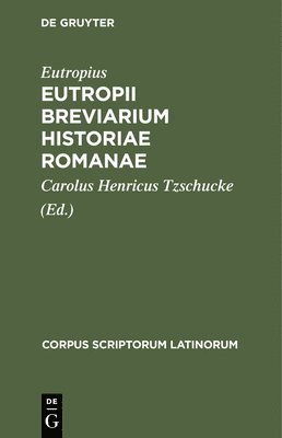 Eutropius, Carolus Henricus Tzschucke - Eutropii Breviarium Historiae Romanae, Inbunden