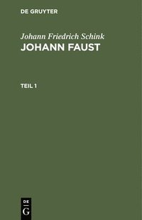 bokomslag Johann Friedrich Schink: Johann Faust. Teil 1