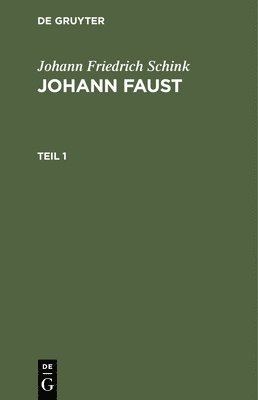 bokomslag Johann Friedrich Schink: Johann Faust. Teil 1