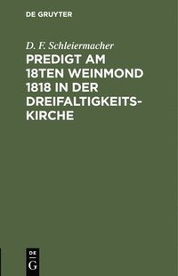 bokomslag Predigt Am 18ten Weinmond 1818 in Der Dreifaltigkeits-Kirche