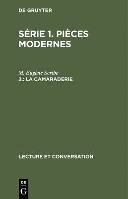 M Eugène Scribe - La Camaraderie, Inbunden