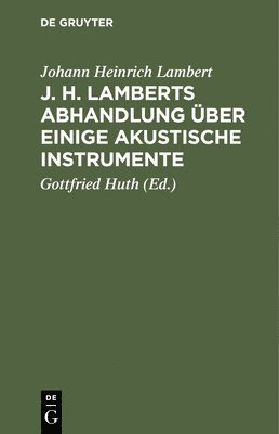 J. H. Lamberts Abhandlung ber Einige Akustische Instrumente 1