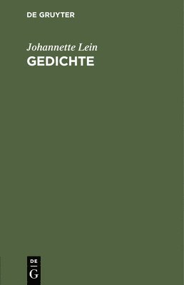 Johannette Lein - Gedichte, Inbunden