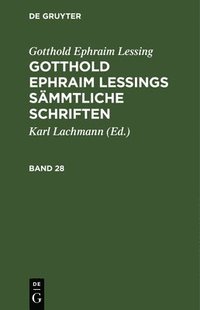 bokomslag Gotthold Ephraim Lessing: Gotthold Ephraim Lessings Smmtliche Schriften. Band 28