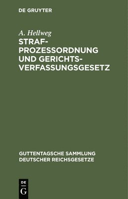 A Hellweg, A. Hellweg - Strafprozessordnung Und Gerichtsverfassungsgesetz, Inbunden