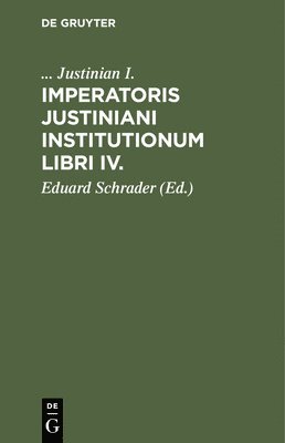 bokomslag Imperatoris Justiniani Institutionum Libri IV.