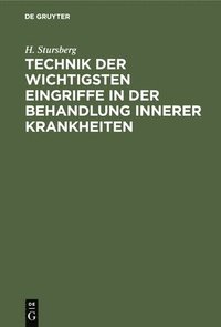 bokomslag Technik Der Wichtigsten Eingriffe in Der Behandlung Innerer Krankheiten