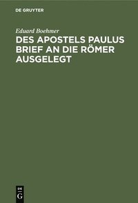 bokomslag Des Apostels Paulus Brief an Die Rmer Ausgelegt