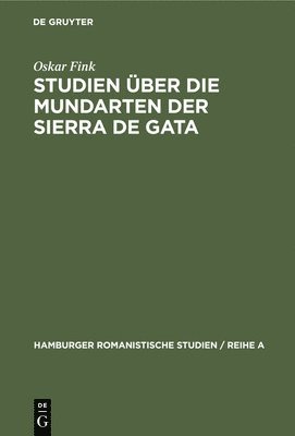 Studien Über Die Mundarten Der Sierra de Gata 1