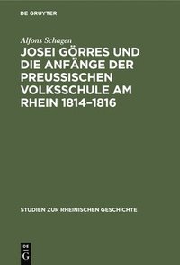 bokomslag Josei Görres Und Die Anfänge Der Preussischen Volksschule Am Rhein 1814-1816