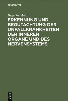 Erkennung Und Begutachtung Der Unfallkrankheiten Der Inneren Organe Und Des Nervensystems 1