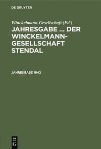 bokomslag Jahresgabe ... Der Winckelmann-Gesellschaft Stendal. 1942