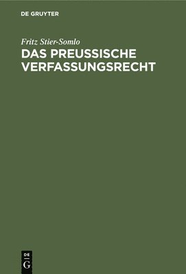 Das Preuische Verfassungsrecht 1