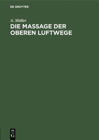 bokomslag Die Massage Der Oberen Luftwege