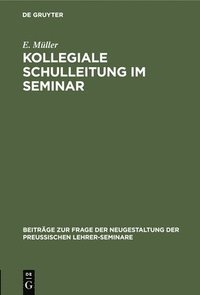 bokomslag Kollegiale Schulleitung Im Seminar