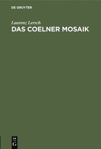 bokomslag Das Coelner Mosaik