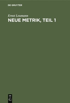 Neue Metrik, Teil 1