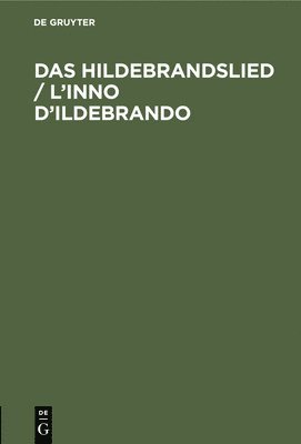 Das Hildebrandslied / L'inno D'Ildebrando 1