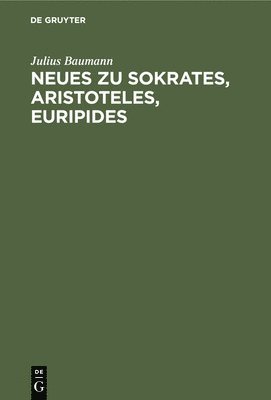 Neues Zu Sokrates, Aristoteles, Euripides 1