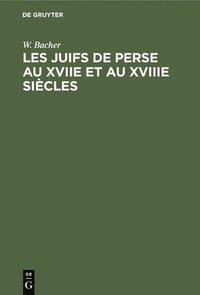 bokomslag Les Juifs de Perse Au Xviie Et Au Xviiie Siècles