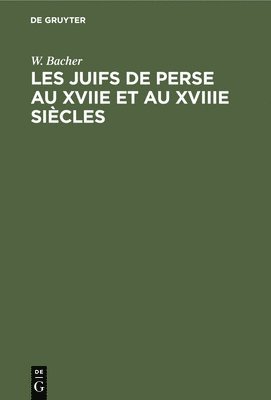 bokomslag Les Juifs de Perse Au Xviie Et Au Xviiie Sicles
