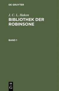 bokomslag J. C. L. Haken: Bibliothek Der Robinsone. Band 1