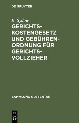R Sydow - Gerichtskostengesetz Und Gebührenordnung Für Gerichtsvollzieher, Inbunden