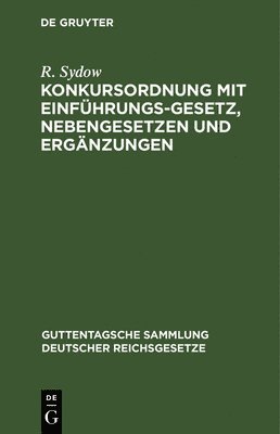 R Sydow - Konkursordnung Mit Einführungsgesetz, Nebengesetzen Und Ergänzungen, Inbunden