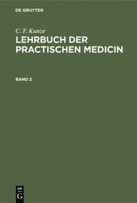 bokomslag C. F. Kunze: Lehrbuch Der Practischen Medicin. Band 2