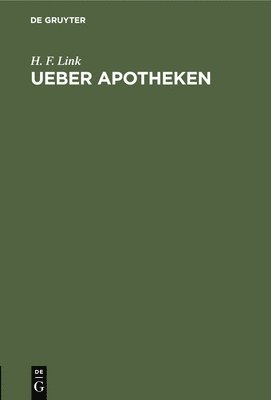 H F Link, H. F. Link - Ueber Apotheken, Inbunden