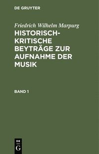 bokomslag Historisch-kritische Beytrge zur Aufnahme der Musik