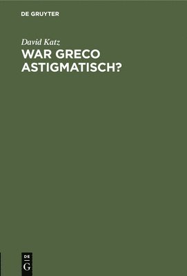 War Greco Astigmatisch? 1