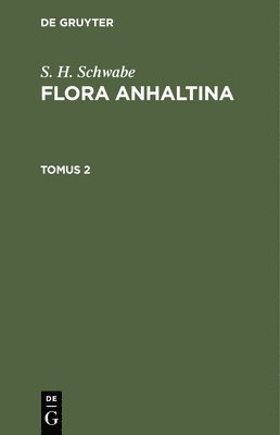 bokomslag S. H. Schwabe: Flora Anhaltina. Tomus 2