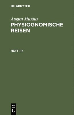 August Musus: Physiognomische Reisen. Heft 1-4 1