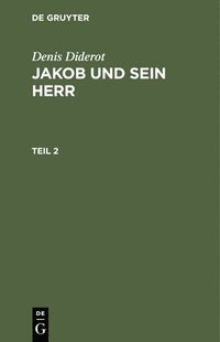 bokomslag Denis Diderot: Jakob Und Sein Herr. Teil 2