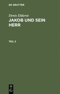 Denis Diderot: Jakob Und Sein Herr. Teil 2 1