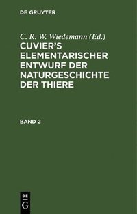 bokomslag Cuvier's Elementarischer Entwurf Der Naturgeschichte Der Thiere. Band 2