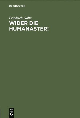 Wider Die Humanaster!