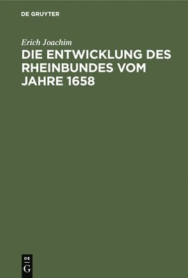 bokomslag Die Entwicklung Des Rheinbundes Vom Jahre 1658