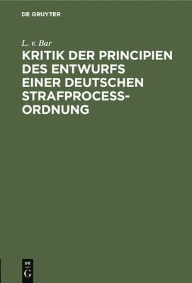 bokomslag Kritik Der Principien Des Entwurfs Einer Deutschen Strafproceordnung