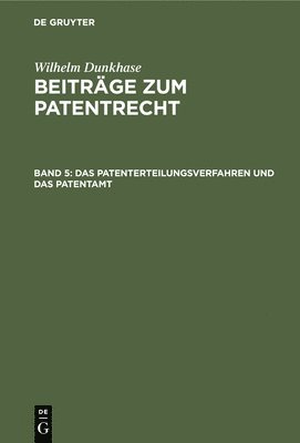 bokomslag Das Patenterteilungsverfahren Und Das Patentamt