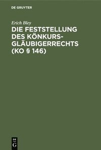bokomslag Die Feststellung Des Könkursgläubigerrechts (Ko § 146)