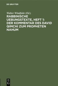 bokomslag Rabbinische Uebungstexte, Heft 1: Der Kommentar Des David Qimchi Zum Propheten Nahum