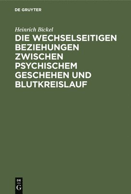 bokomslag Die Wechselseitigen Beziehungen Zwischen Psychischem Geschehen Und Blutkreislauf