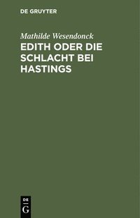 bokomslag Edith Oder Die Schlacht Bei Hastings