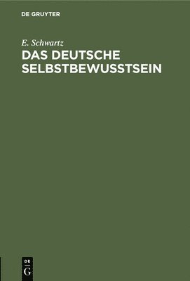 E Schwartz, E. Schwartz - Das Deutsche Selbstbewußtsein, Inbunden