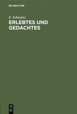 E Schwartz, E. Schwartz - Erlebtes Und Gedachtes, Inbunden